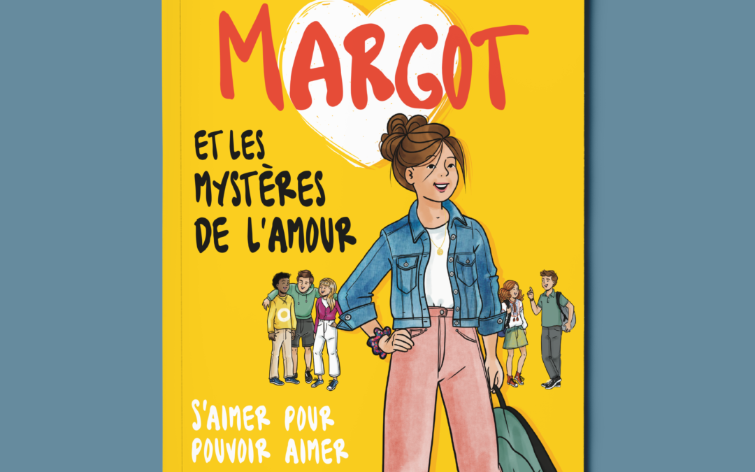Margot et les mystères de l’amour – Artège le Sénevé